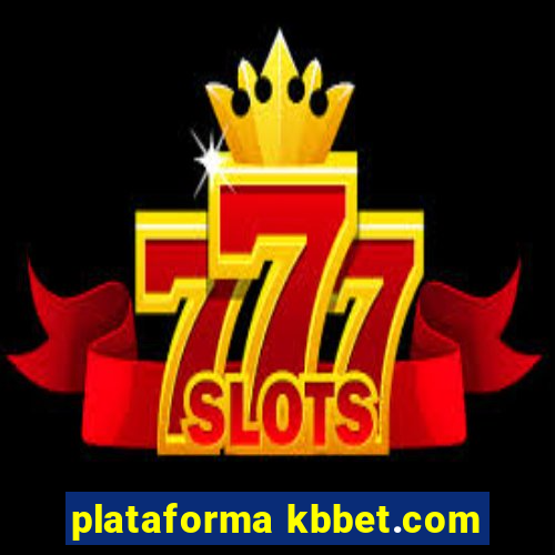 plataforma kbbet.com